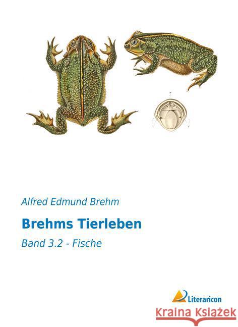 Brehms Tierleben : Band 3.2 - Fische Brehm, Alfred Edmund 9783956979378