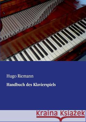 Handbuch des Klavierspiels Riemann, Hugo 9783956980145