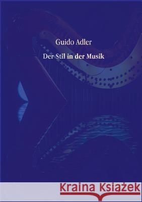 Der Stil in der Musik Adler, Guido 9783956980343