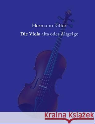 Die Viola alta oder Altgeige Ritter, Hermann 9783956980411