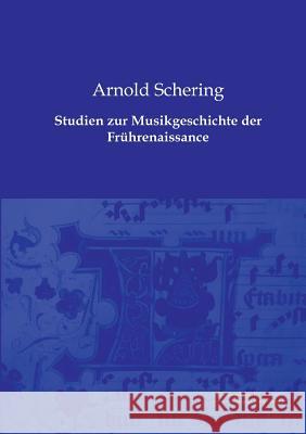 Studien zur Musikgeschichte der Frührenaissance Schering, Arnold 9783956980459 Europäischer Musikverlag im Vero Verlag