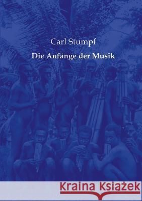Die Anfänge der Musik Stumpf, Carl 9783956980480