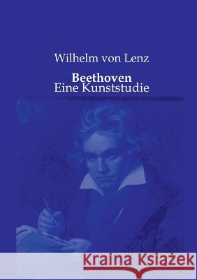 Beethoven: Eine Kunststudie Lenz, Wilhelm Von 9783956980619 Europäischer Musikverlag im Vero Verlag