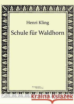 Schule für Waldhorn Kling, Henri 9783956980947 Europaischer Musikverlag