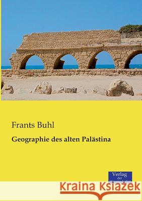 Geographie des alten Palästina Frants Buhl 9783957000064