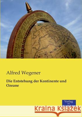 Die Entstehung der Kontinente und Ozeane Alfred Wegener 9783957000361 Vero Verlag