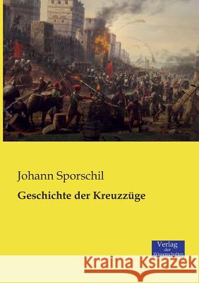 Geschichte der Kreuzzüge Johann Sporschil 9783957000484