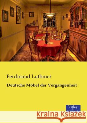 Deutsche Möbel der Vergangenheit Ferdinand Luthmer 9783957000491