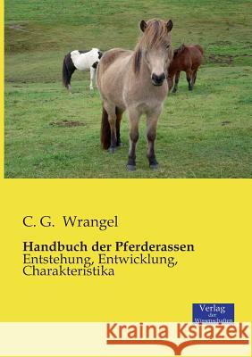 Handbuch der Pferderassen: Entstehung, Entwicklung, Charakteristika Wrangel, C. G. 9783957000521 Verlag Der Wissenschaften