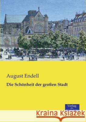 Die Schönheit der großen Stadt August Endell 9783957000750 Vero Verlag