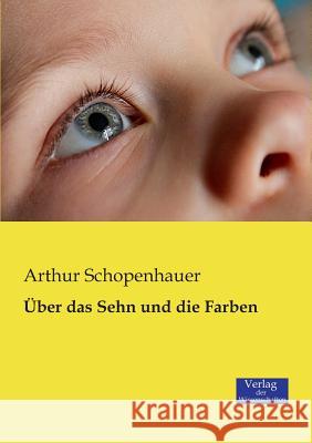 Über das Sehn und die Farben Arthur Schopenhauer 9783957000798 Vero Verlag