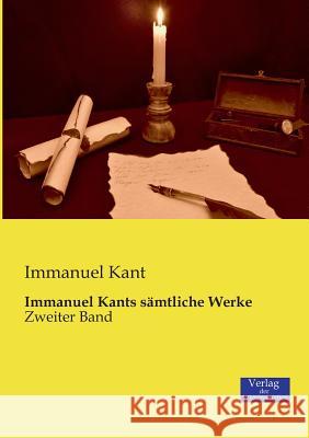 Immanuel Kants sämtliche Werke: Zweiter Band Kant, Immanuel 9783957000859 Verlag Der Wissenschaften