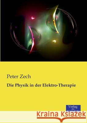 Die Physik in der Elektro-Therapie Peter Zech 9783957000910 Vero Verlag