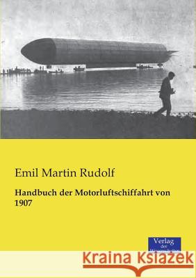 Handbuch der Motorluftschiffahrt von 1907 Emil Martin Rudolf 9783957001528 Vero Verlag