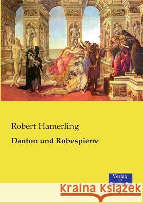 Danton und Robespierre Robert Hamerling 9783957001603 Vero Verlag