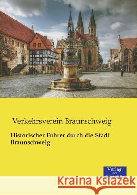 Historischer Führer durch die Stadt Braunschweig Verkehrsverein Braunschweig 9783957001672 Vero Verlag