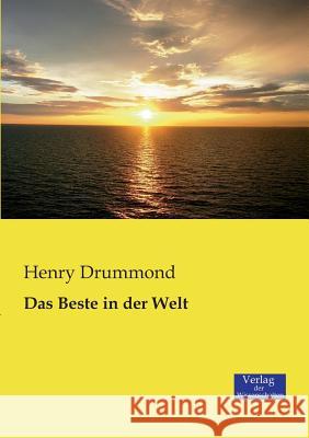Das Beste in der Welt Henry Drummond   9783957001856 Verlag Der Wissenschaften