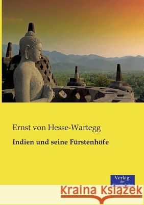 Indien und seine Fürstenhöfe Ernst Von Hesse-Wartegg 9783957001870