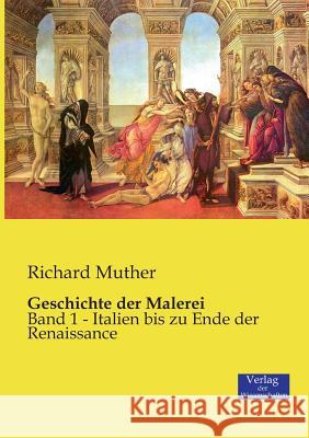 Geschichte der Malerei: Band 1 - Italien bis zu Ende der Renaissance Muther, Richard 9783957001955 Verlag Der Wissenschaften