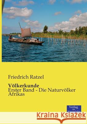 Völkerkunde: Erster Band - Die Naturvölker Afrikas Ratzel, Friedrich 9783957002174