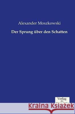 Der Sprung über den Schatten Alexander Moszkowski 9783957002266 Vero Verlag