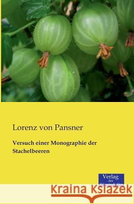 Versuch einer Monographie der Stachelbeeren Lorenz Von Pansner 9783957002327 Vero Verlag