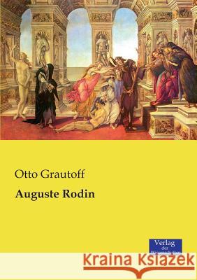 Auguste Rodin Otto Grautoff 9783957002525 Vero Verlag