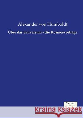 Über das Universum - die Kosmosvorträge Alexander Von Humboldt 9783957002716 Vero Verlag