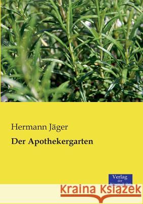 Der Apothekergarten Hermann Jäger 9783957002853 Vero Verlag