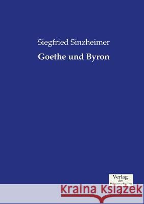 Goethe und Byron Siegfried Sinzheimer 9783957003003