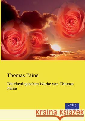 Die theologischen Werke von Thomas Paine Thomas Paine 9783957003393