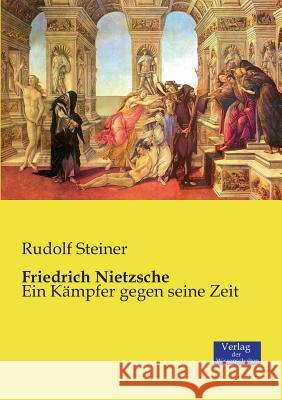 Friedrich Nietzsche: Ein Kämpfer gegen seine Zeit Steiner, Rudolf 9783957003577 Verlag Der Wissenschaften