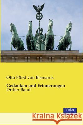Gedanken und Erinnerungen: Dritter Band Otto Fürst Von Bismarck 9783957003720 Vero Verlag