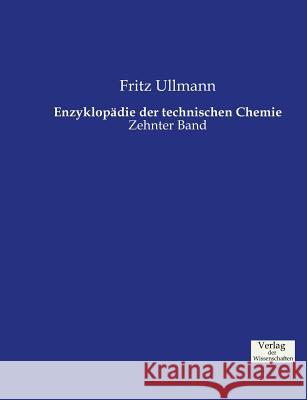 Enzyklopädie der technischen Chemie: Zehnter Band Fritz Ullmann 9783957003928 Vero Verlag