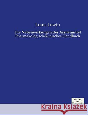 Die Nebenwirkungen der Arzneimittel: Pharmakologisch-klinisches Handbuch Lewin, Louis 9783957003997 Verlag Der Wissenschaften