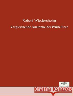 Vergleichende Anatomie der Wirbeltiere Robert Wiedersheim 9783957004031