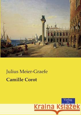 Camille Corot Julius Meier-Graefe 9783957004178 Vero Verlag