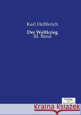 Der Weltkrieg: III. Band Helfferich, Karl 9783957004505 Verlag Der Wissenschaften