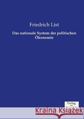 Das nationale System der politischen Ökonomie Friedrich List 9783957004697 Vero Verlag