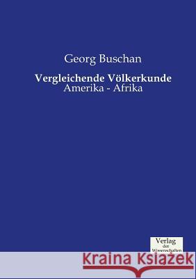 Vergleichende Völkerkunde: Amerika - Afrika Georg Buschan 9783957004710 Vero Verlag