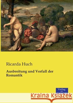 Ausbreitung und Verfall der Romantik Ricarda Huch 9783957005106 Vero Verlag