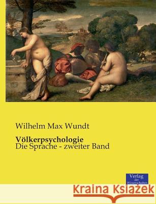 Völkerpsychologie: Die Sprache - zweiter Band Wundt, Wilhelm Max 9783957005250 Verlag Der Wissenschaften
