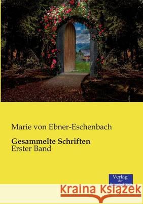 Gesammelte Schriften: Erster Band Marie Von Ebner-Eschenbach 9783957005700 Vero Verlag