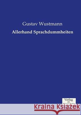 Allerhand Sprachdummheiten Gustav Wustmann 9783957005809