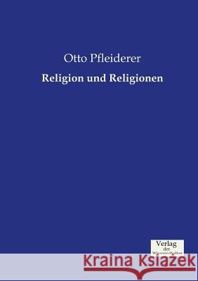 Religion und Religionen Otto Pfleiderer 9783957005960