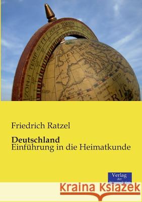 Deutschland: Einführung in die Heimatkunde Friedrich Ratzel 9783957006158