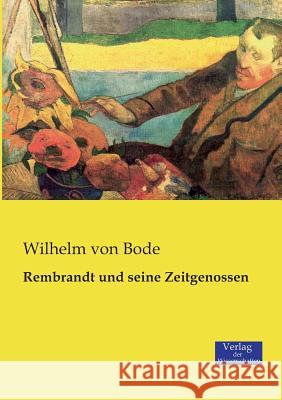 Rembrandt und seine Zeitgenossen Wilhelm Von Bode 9783957006196 Vero Verlag