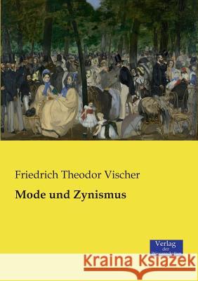 Mode und Zynismus Friedrich Theodor Vischer 9783957006332