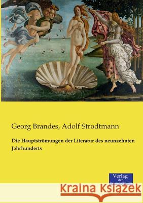 Die Hauptströmungen der Literatur des neunzehnten Jahrhunderts Dr Georg Brandes, Adolf Strodtmann 9783957006431