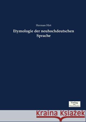 Etymologie der neuhochdeutschen Sprache Herman Hirt 9783957006868 Vero Verlag